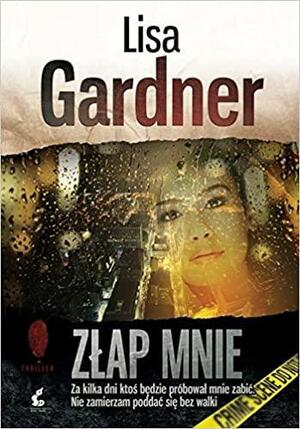 Złap mnie by Lisa Gardner