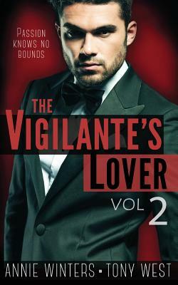 The Vigilante's Lover #2: A Romantic Suspense Thriller by Tony West, Annie Winters