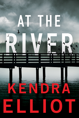 At the River by Kendra Elliot
