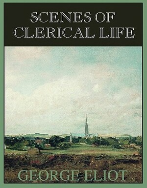 Scenes of Clerical Life by George Eliot