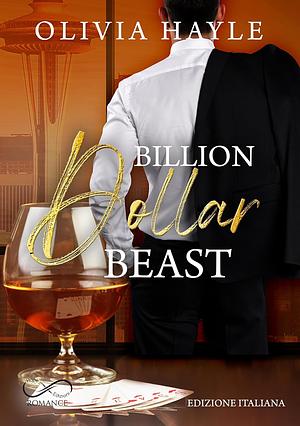 Billion dollar beast by Olivia Hayle