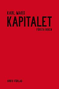 Kapitalet: kritik av den politiska ekonomin. Första boken. Kapitalets produktionsprocess by Karl Marx
