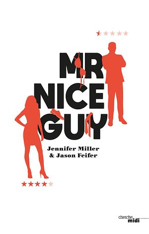 Mr Nice Guy by Jennifer Miller, Jason Feifer