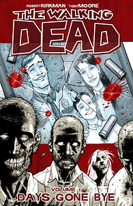 The Walking Dead, Vol. 1: Days Gone Bye by Robert Kirkman