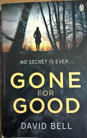 Gone for Good by David Bell