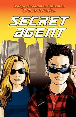 Secret Agent by Robyn Freedman Spizman, Mark Johnston