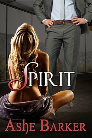 Spirit by Ashe Barker