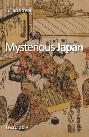 Mysterious Japan by Julian Street