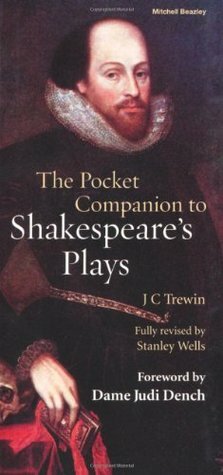 The Pocket Companion to Shakespeare's Plays by John C. Trewin, Stanley Wells, Judi Dench