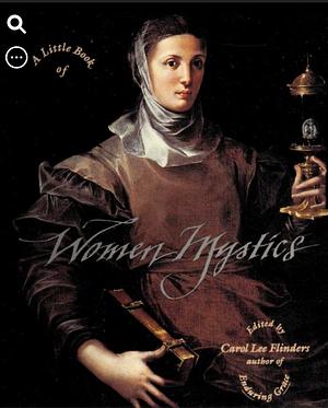 A Little Book of Women Mystics by Carol Lee Flinders