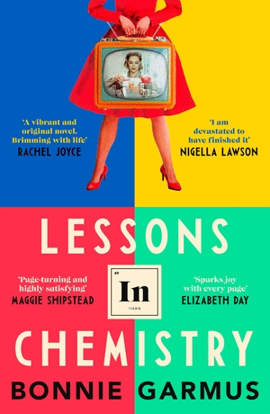 Lessons in Chemistry by Bonnie Garmus