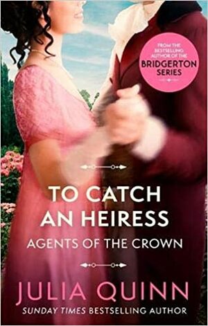 To Catch an Heiress by Julia Quinn