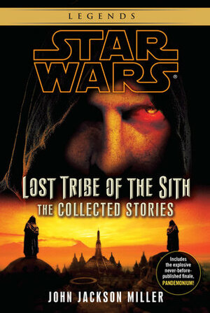 Lost Tribe of the Sith: The Collected Stories by John Jackson Miller