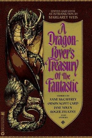 A Dragon-Lover's Treasury of the Fantastic by Jane Yolen, Anne McCaffrey, Anne McCaffrey