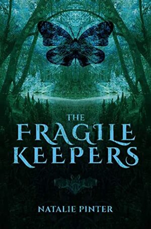 The Fragile Keepers by Natalie Pinter