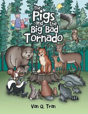 The Pigs and the Big Bad Tornado by Van Tran