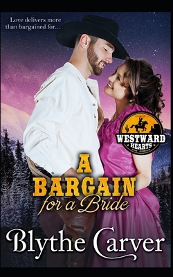 A Bargain For A Bride by Blythe Carver