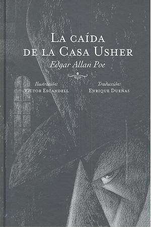 LA CAÍDA DE LA CASA USHER by ENRIQUE DUEÑAS GONZÁLEZ, Edgar Allan Poe