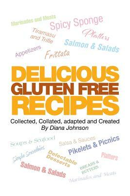 Delicious Gluten Free Recipes by Diana Johnson