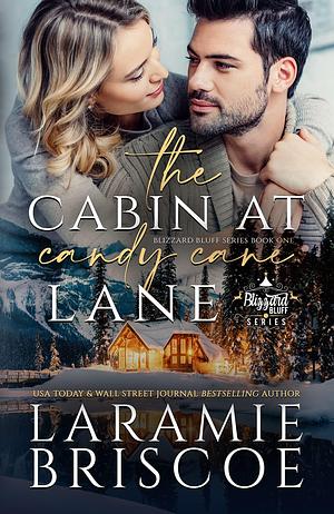 The Cabin at Candy Cane Lane by Laramie Briscoe, Laramie Briscoe