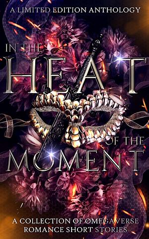 In The Heat Of The Moment: A Charity Anthology by Elle Lincoln, Jade D. Hart, K.J. Keyes, Olivia Lewin, Violet Fox, Mira Kane, Mira Kane, T.A. Note, Cassie Lein, Michele Ryan, Alisha Williams, T.L. Reeve, Bre Rose, M.J. Marstens