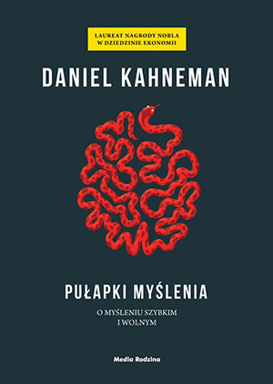 Pułapki myślenia. O myśleniu szybkim i wolnym by Piotr Szymczak, Daniel Kahneman