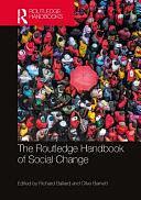 The Routledge Handbook of Social Change by Richard Ballard, Clive Barnett