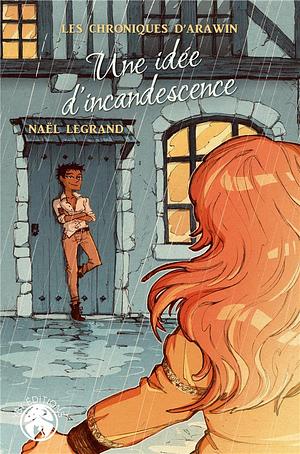 Une idée d'incandescence by Naël Legrand