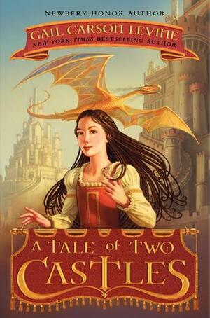 A Tale of Two Castles by Greg Call, Gail Carson Levine