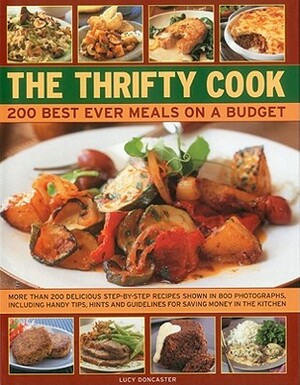 The Thrifty Cook: 200 Best Ever Meals on a Budget by Lucy Doncster