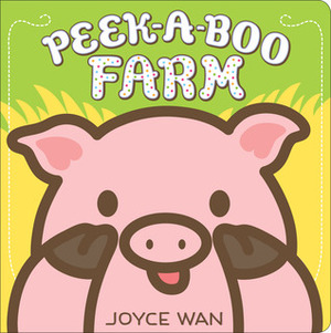 Peek-A-Boo Farm by Joyce Wan