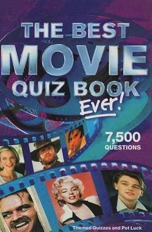 The Best Movie Quiz Book Ever! by Carlton Books