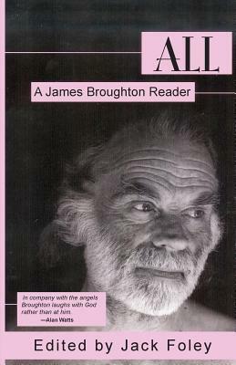 All: A James Broughton Reader by James Broughton