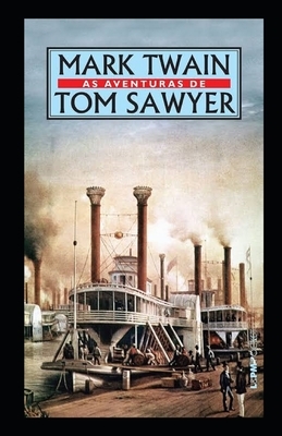 The Adventures of Tom Sawyer Illustrated by Mark Twain