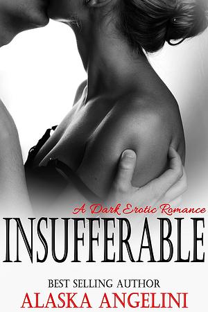 Insufferable by Alaska Angelini