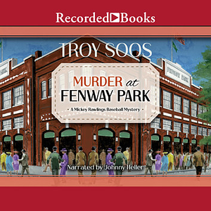 Murder at Fenway Park by Troy Soos