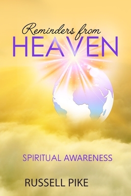 Reminders from Heaven: Spiritual Awareness: Revised Edition by Russell Pike