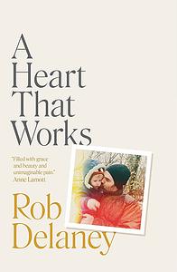 A Heart That Works by Rob Delaney