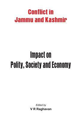 Jammu and Kashmir: Impact on Polity, Society and Economy by V.R. Raghavan