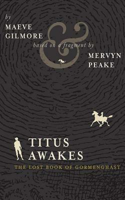 Titus Awakes by Mervyn Peake, Maeve Gilmore