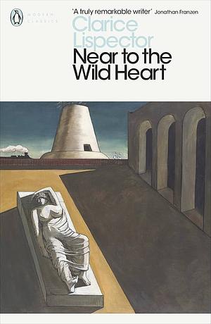 Near to the Wild Heart by Clarice Lispector