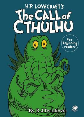 H.P. Lovecraft's the Call of Cthulhu for Beginning Readers by R.J. Ivankovic