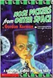 Nose Pickers from Outer Space by Gordon Korman