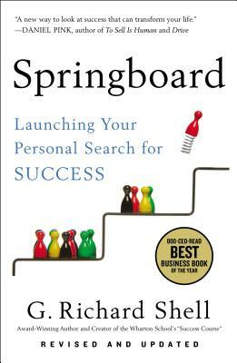 Springboard: Launching Your Personal Search for Success by G. Richard Shell