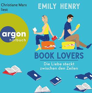 Book Lovers - Die Liebe steckt zwischen den Zeilen by Emily Henry
