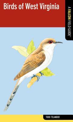 Birds of West Virginia: A Falcon Field Guide [tm] by Todd Telander