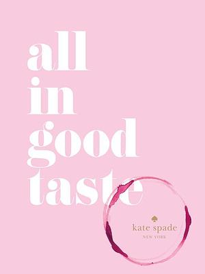 All In Good Taste by Kate Spade