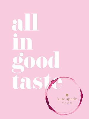 All In Good Taste by Kate Spade