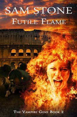 Futile Flame by Sam Stone