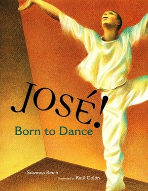 José! Born to Dance: The Story of José Limón by Susanna Reich